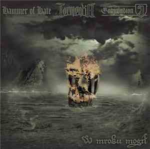 Gammadion / Hammer Of Hate / Tormentia - W Mroku Mogił