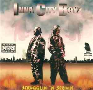 Inna City Boyz - Strugglin' N Strivin
