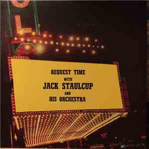 Jack Staulcup and His Orchestra - Request Time with Jack Staulcup and His O ...