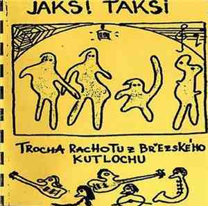Jaksi Taksi - Trocha Rachotu Z Březského Kutlochu