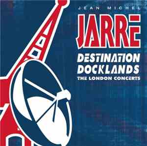 Jean Michel Jarre - Destination Docklands (The London Concerts)
