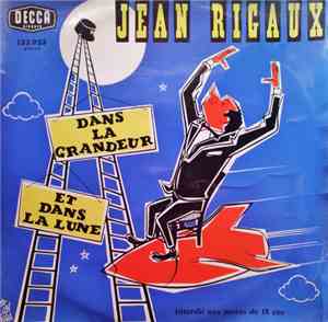 Jean Rigaux - Dans La Grandeur Et Dans La Lune