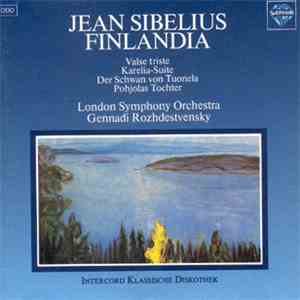 Jean Sibelius - London Symphony Orchestra, Gennadi Rozhdestvensky - Finland ...