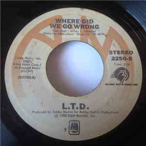 L.T.D. - Where Did We Go Wrong