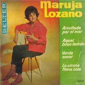 Maruja Lozano - Arrullada Por El Mar