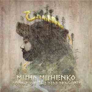 Misha Mishenko - Songs Of The Dead Dragons