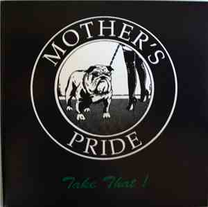 Mother's Pride  - Take That!