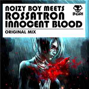 Noizy Boy Meets Rossatron - Innocent Blood