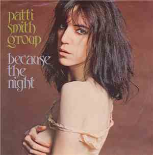 Patti Smith Group - Because The Night / God Speed