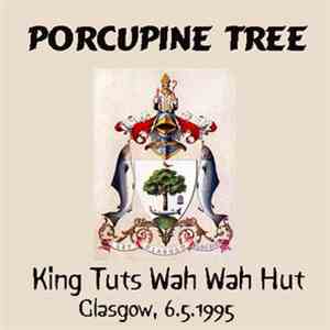 Porcupine Tree - King Tut's Wah Wah Hut Glasgow, Scotland