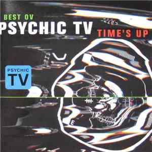 Psychic TV - Best Ov: Time's Up