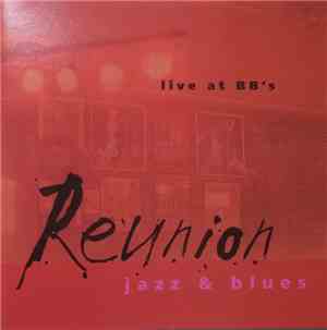 Reunion  - Jazz & Blues Live At BB's