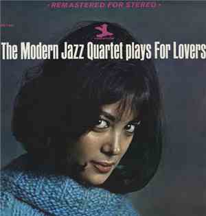 The Modern Jazz Quartet - Plays For Lovers