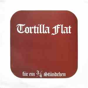 Tortilla Flat  - Für Ein 3/4 Stündchen