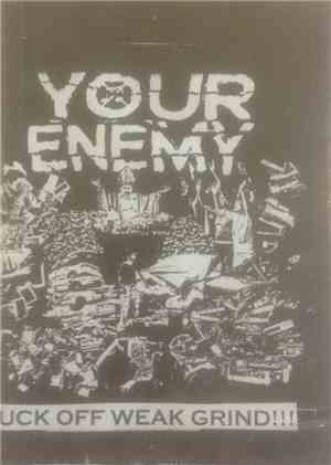 Your Enemy - Fuck Off Weak Grind