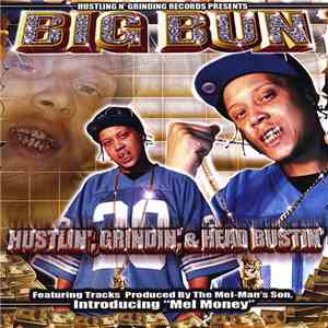 Big Bun  - Hustlin', Grindin' & Head Bustin'