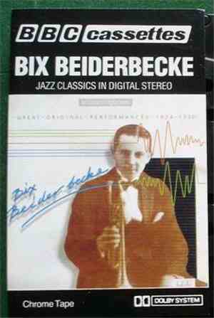 Bix Beiderbecke - Jazz Classics In Digital Stereo