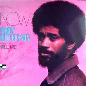 Bobby Hutcherson - Now!