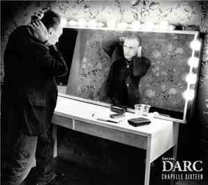 Daniel Darc - Chapelle Sixteen