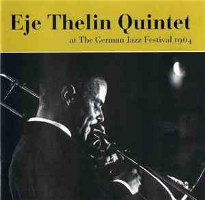 Eje Thelin Quintet - At The German Jazz Festival 1964