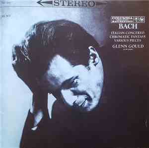 Glenn Gould, Bach - Italian Concerto, Chromatic Fantasy, Various Pieces
