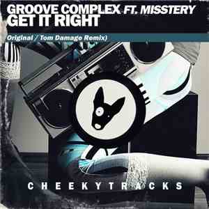 Groove Complex Ft. Misstery  - Get It Right