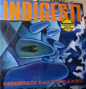 Indigesti - Osservati Dall'Inganno