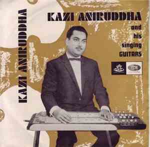 Kazi Aniruddha - And His Singing Guitars