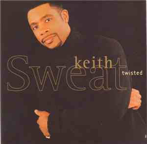 Keith Sweat - Twisted