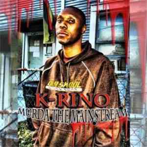 K-Rino - Murda The Mainstram