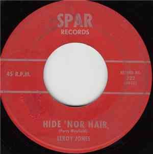 Leroy Jones - Hide 'Nor Hair / Everybody Loves Me But You