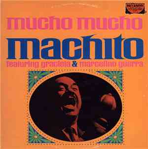 Machito Featuring Graciela & Marcelino Guerra - Mucho Mucho Machito