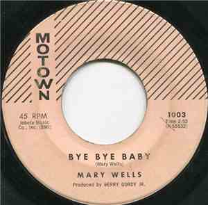 Mary Wells - Bye Bye Baby / Please Forgive Me