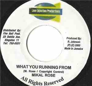 Mikal Rose - What You Running From