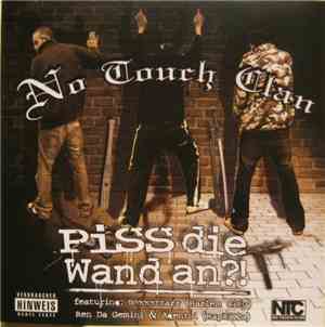 No Touch Clan - Piss Die Wand An?!