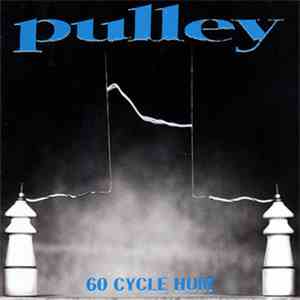 Pulley - 60 Cycle Hum