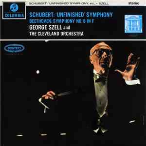 Schubert / Beethoven, George Szell And The Cleveland Orchestra - 'Unfinished' Symphony / Symphony No. 8 In F