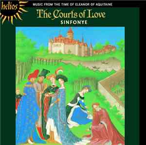 Sinfonye - The Courts Of Love - Music From The Time Of Eleanor Of Aquitane