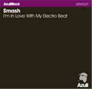 Smash  - I'm In Love With My Electro Beat
