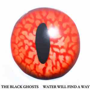 The Black Ghosts - Water Will Find A Way