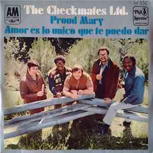 The Checkmates LTD. - Proud Mary / Love Is All I Have To Give