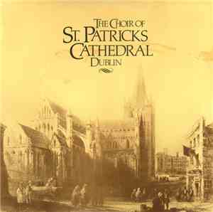 The Choir Of St. Patrick's Cathedral Dublin - The Choir Of St. Patrick's Ca ...