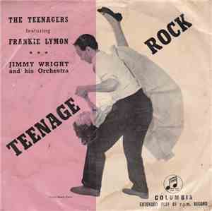 The Teenagers Featuring Frankie Lymon With Jimmy Wright And His Orchestra - ...