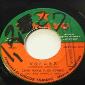 Trini Paye Y Su Combo Coro: Benny Romero, L. Sousa - Tio Caiman / Volare