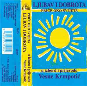 Various - Ljubav I Dobrota - Priče Oko Svijeta