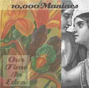 10,000 Maniacs - Our Time In Eden