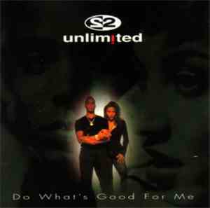 2 Unlimited - Do What's Good For Me