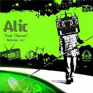 Alic - Pool Cleaner  Remixes Pt. 1