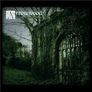 Arrowwood - Eye Of Ivy, Thorn And Moss