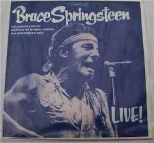 Bruce Springsteen - Live! Recorded Live At Kemper Memorial Arena 19th Novem ...